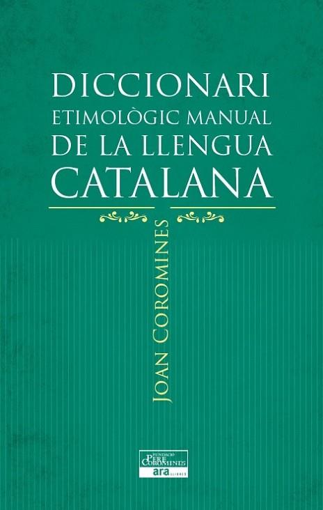 DICCIONARI ETIMOLÒGIC MANUAL DE LA LLENGUA CATALANA | 9788415642152 | COROMINES,JOAN | Libreria Geli - Librería Online de Girona - Comprar libros en catalán y castellano