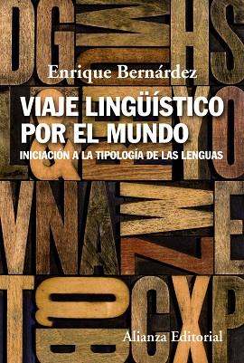 VIAJE LINGÜÍSTICO POR EL MUNDO.INICIACIÓN A LA TIPOLOGÍA DE LAS LENGUAS | 9788491042846 | BERNÁRDEZ,ENRIQUE | Llibreria Geli - Llibreria Online de Girona - Comprar llibres en català i castellà