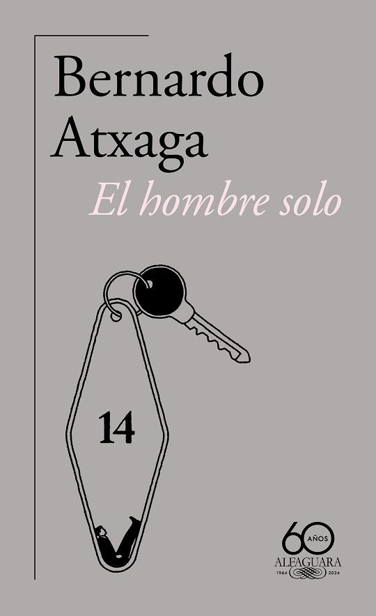 EL HOMBRE SOLO (60.º ANIVERSARIO DE ALFAGUARA) | 9788420478906 | ATXAGA, BERNARDO | Llibreria Geli - Llibreria Online de Girona - Comprar llibres en català i castellà