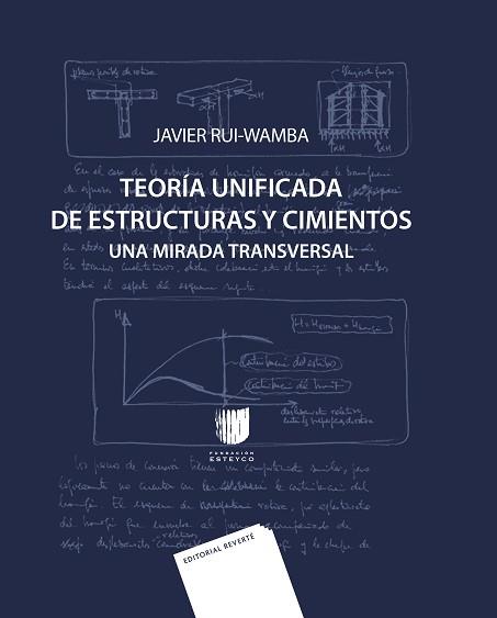 TEORÍA UNIFICADA DE ESTRUCTURAS Y CIMIENTOS.UNA MIRADA TRANSVERSAL | 9788429144369 | RUI-WAMBA,JAVIER | Llibreria Geli - Llibreria Online de Girona - Comprar llibres en català i castellà