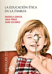 LA EDUCACION ETICA EN LA FAMILIA | 9788433022974 | GARCIA LOPEZ,RAFAELA | Libreria Geli - Librería Online de Girona - Comprar libros en catalán y castellano