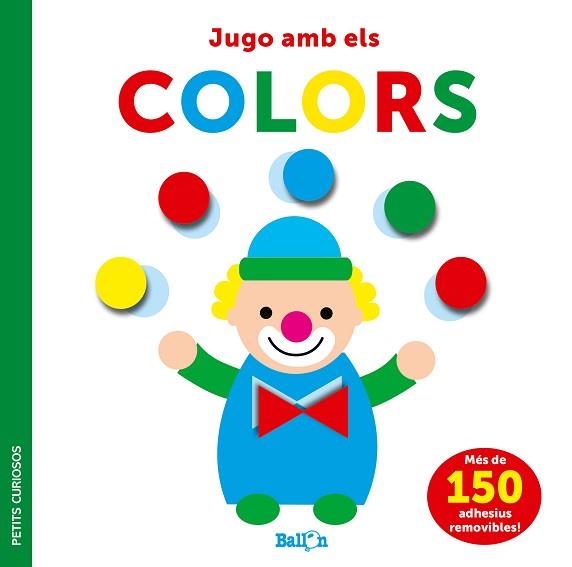 JUGO AMB ELS COLORS.PETITS CURIOSOS(MÉS DE 150 ADHESIUS) | 9789403225067 |   | Llibreria Geli - Llibreria Online de Girona - Comprar llibres en català i castellà