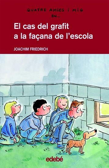 EL CAS DEL GRAFIT A LA FAÇANA DE L'ESCOLA | 9788423657957 | FRIEDRICH,JOACHIM | Llibreria Geli - Llibreria Online de Girona - Comprar llibres en català i castellà