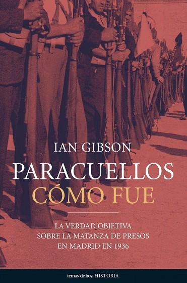 PARACUELLOS:COMO FUE.LA VERDAD OBJETIVA SOBRE LA MATANZA... | 9788484604587 | GIBSON,IAN | Libreria Geli - Librería Online de Girona - Comprar libros en catalán y castellano