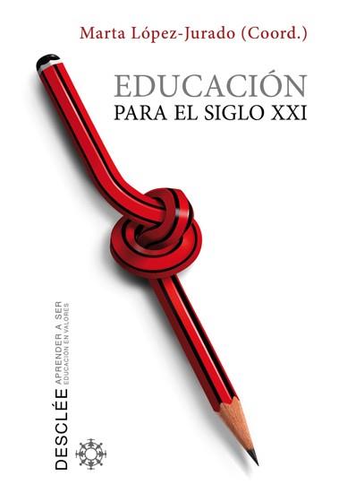 EDUCACION PARA EL SIGLO XXI | 9788433025005 | LOPEZ-JURADO,MARTA | Libreria Geli - Librería Online de Girona - Comprar libros en catalán y castellano