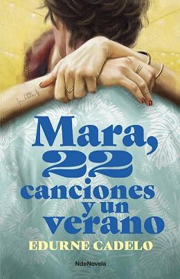 MARA,22 CANCIONES Y UN VERANO | 9788410140080 | CADELO, EDURNE | Llibreria Geli - Llibreria Online de Girona - Comprar llibres en català i castellà
