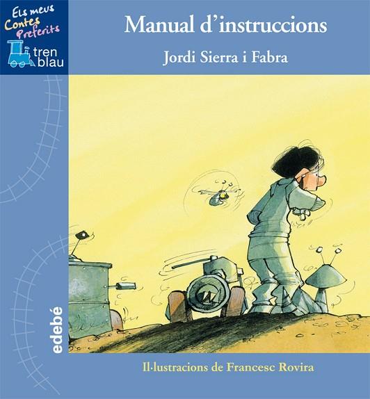 MANUAL D'INSTRUCCIONS (TD) | 9788468308098 | SIERRA I FABRA,JORDI/ROVIRA,FRANCESC (IL) | Llibreria Geli - Llibreria Online de Girona - Comprar llibres en català i castellà