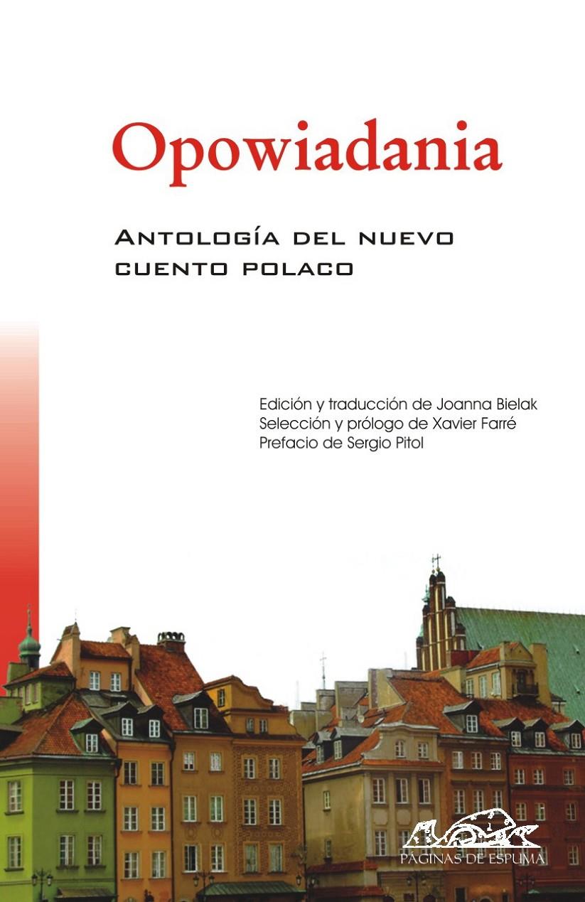 OPOWIADANIA ANTOLOGIA DEL NUEVO CUENTO POLACO | 9788483930090 | BIELAK,JOANNA | Libreria Geli - Librería Online de Girona - Comprar libros en catalán y castellano