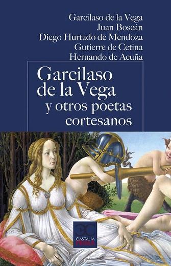 GARCILASO DE LA VEGA Y OTROS POETAS CORTESANOS | 9788497408059 | DE LA VEGA,GARCILASO/BOSCAN,JUAN/DE MENDOZA,DIEGO HURTADO | Llibreria Geli - Llibreria Online de Girona - Comprar llibres en català i castellà