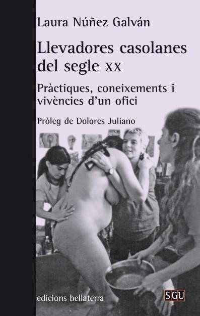 LLEVADORES CASOLANES DEL SEGLE XX.PRÀCTIQUES, CONEIXEMENTS I VIVENCIES | 9788472907171 | NUÑEZ GALVÁN, LAURA | Libreria Geli - Librería Online de Girona - Comprar libros en catalán y castellano