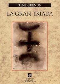 LA GRAN TRIADA | 9788449315121 | GUENON,RENE | Libreria Geli - Librería Online de Girona - Comprar libros en catalán y castellano