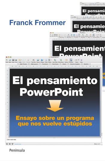 EL PENSAMIENTO POWERPOINT.PROGRAMA QUE NOS VUELVE ESTUPIDOS | 9788499421094 | FROMMER,FRANCK | Libreria Geli - Librería Online de Girona - Comprar libros en catalán y castellano