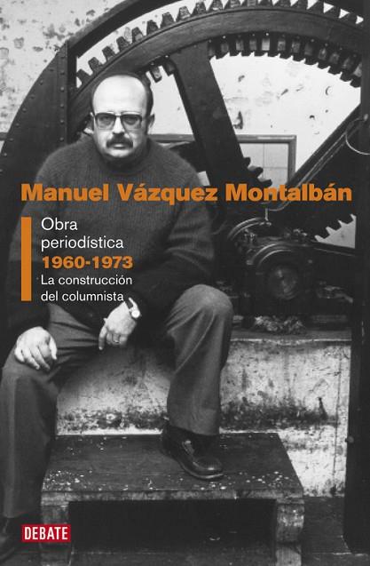 OBRA PERIODÍSTICA 1960-1973 | 9788499925851 | VÁZQUEZ MONTALBÁN,MANUEL | Libreria Geli - Librería Online de Girona - Comprar libros en catalán y castellano