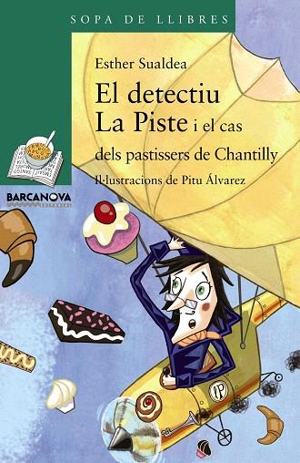 EL DETECTIU LA PISTE I EL CAS DELS PASTISSERS DE CHANTILLY | 9788448933128 | SUALDEA,ESTHER | Libreria Geli - Librería Online de Girona - Comprar libros en catalán y castellano