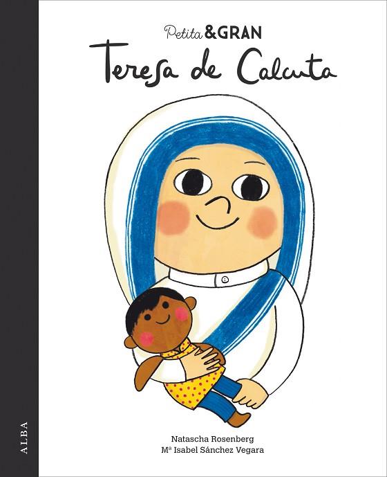 PETITA & GRAN TERESA DE CALCUTA | 9788490654668 | SÁNCHEZ VEGARA,Mª ISABEL | Libreria Geli - Librería Online de Girona - Comprar libros en catalán y castellano