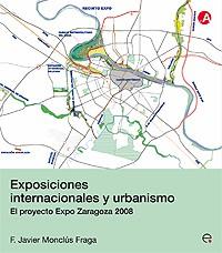 EXPOSICIONES INTERNACIONALES Y URBANISMO.EL PROYECTO EXPO ZA | 9788483018934 | MONCLUS FRAGA,F.JAVIER | Llibreria Geli - Llibreria Online de Girona - Comprar llibres en català i castellà