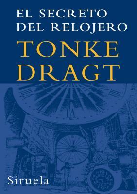 EL SECRETO DEL RELOJERO | 9788498411232 | DRAGT,TONKE | Libreria Geli - Librería Online de Girona - Comprar libros en catalán y castellano