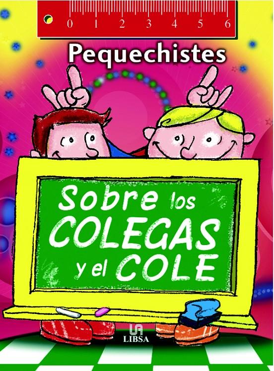 SOBRE LOS COLEGAS Y EL COLE (PEQUECHISTES) | 9788466219501 | EQUIPO EDITORIAL | Llibreria Geli - Llibreria Online de Girona - Comprar llibres en català i castellà