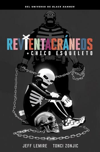 REVIENTACRÁNEOS Y EL CHICO ESQUELETO | 9788418909313 | LEMIRE,JEFF/ZONJIC,TONCI | Llibreria Geli - Llibreria Online de Girona - Comprar llibres en català i castellà