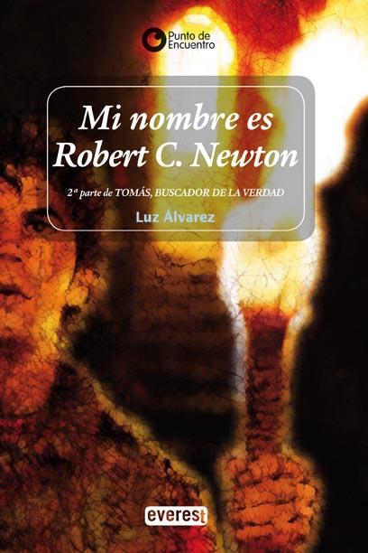 MI NOMBRE ES ROBERT C.NEWTON | 9788444142333 | ALVAREZ,LUZ | Libreria Geli - Librería Online de Girona - Comprar libros en catalán y castellano