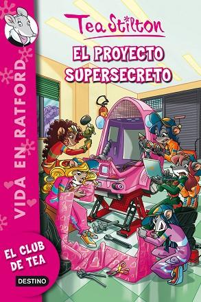 EL PROYECTO SUPERSECRETO | 9788408006688 | TEA STILTON | Llibreria Geli - Llibreria Online de Girona - Comprar llibres en català i castellà