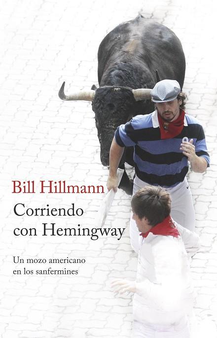 CORRIENDO CON HEMINGWAY.UN MOZO AMERICANO EN LOS SANFERMINES | 9788499425214 | HILLMANN,BILL | Llibreria Geli - Llibreria Online de Girona - Comprar llibres en català i castellà