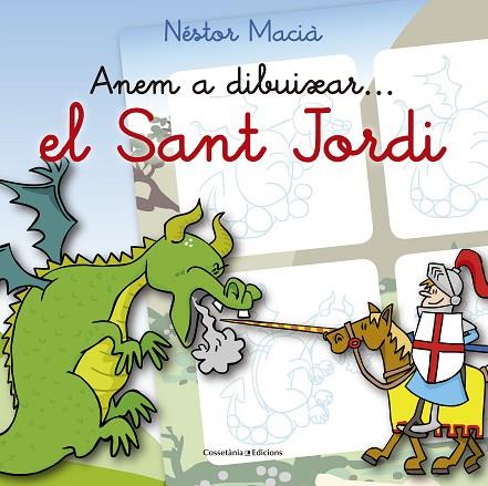 ANEM A DIBUIXAR... EL SANT JORDI | 9788490344040 | MACIÀ,NÉSTOR | Llibreria Geli - Llibreria Online de Girona - Comprar llibres en català i castellà