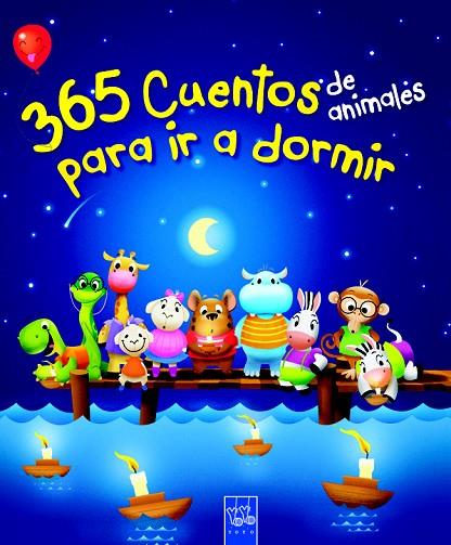 365 CUENTOS DE ANIMALES PARA IR A DORMIR (TD) | 9788408116981 | YOYO | Llibreria Geli - Llibreria Online de Girona - Comprar llibres en català i castellà