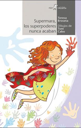 SUPERMARA,LOS SUPERPODERES NUNCA ACABAN | 9788491423584 | BROSETA,TERESA/CABÓ,TONI | Llibreria Geli - Llibreria Online de Girona - Comprar llibres en català i castellà