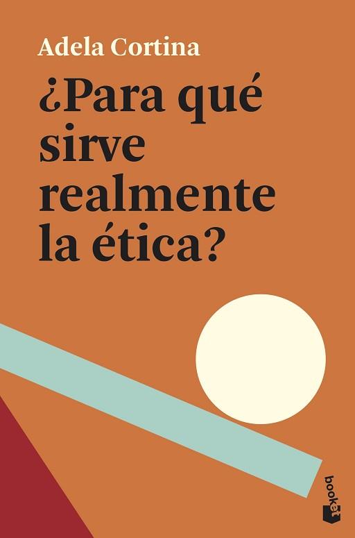 PARA QUÉ SIRVE REALMENTE LA ÉTICA? | 9788408239369 | CORTINA,ADELA | Libreria Geli - Librería Online de Girona - Comprar libros en catalán y castellano