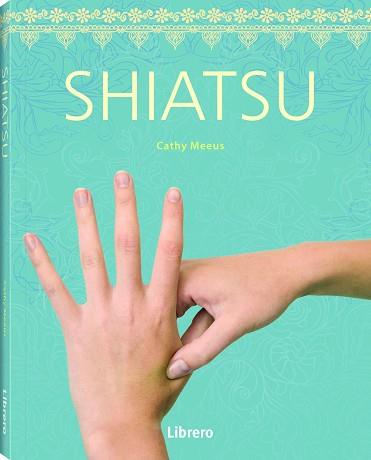 SHIATSU | 9789463590846 | MEEUS ME,CATHY | Llibreria Geli - Llibreria Online de Girona - Comprar llibres en català i castellà