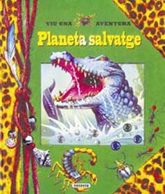 PLANETA SALVATGE (VIU UNA AVENTURA) | 9788430566044 | SUSAETA, EQUIPO | Llibreria Geli - Llibreria Online de Girona - Comprar llibres en català i castellà