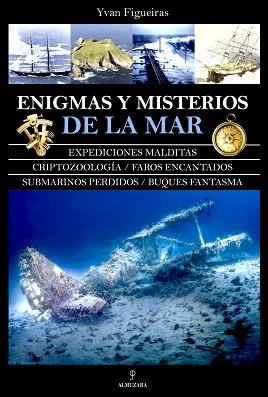 ENIGMAS Y MISTERIOS DE LA MAR | 9788411310178 | FIGUEIRAS,YVAN | Libreria Geli - Librería Online de Girona - Comprar libros en catalán y castellano