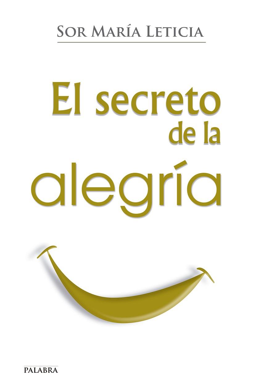 EL SECRETO DE LA ALEGRÍA | 9788498409680 | SOR MARIA LETICIA | Llibreria Geli - Llibreria Online de Girona - Comprar llibres en català i castellà