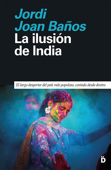 LA ILUSIÓN DE INDIA | 9788418011481 | JOAN BAÑOS, JORDI | Llibreria Geli - Llibreria Online de Girona - Comprar llibres en català i castellà