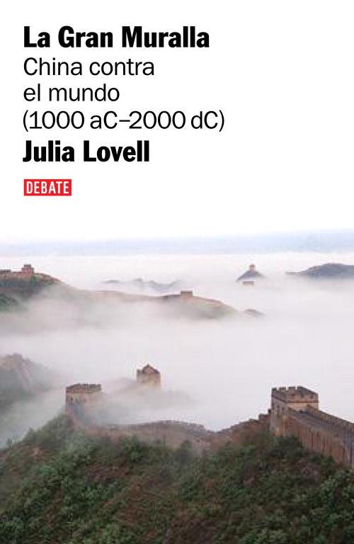 LA GRAN MURALLA.CHINA CONTRA EL MUNDO (1000 A.C-2000 D.C.) | 9788483067208 | LOVELL,JULIA | Llibreria Geli - Llibreria Online de Girona - Comprar llibres en català i castellà