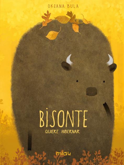 BISONTE QUIERE HIBERNAR | 9788418277825 | BULA,OKSANA | Llibreria Geli - Llibreria Online de Girona - Comprar llibres en català i castellà