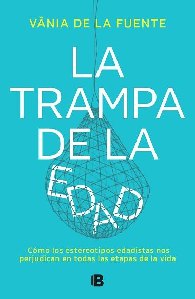 LA TRAMPA DE LA EDAD | 9788466677479 | DE LA FUENTE-NÚÑEZ, VÂNIA | Llibreria Geli - Llibreria Online de Girona - Comprar llibres en català i castellà