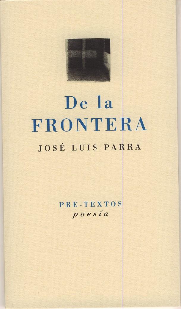 DE LA FRONTERA | 9788481919547 | PARRA,JOSE LUIS | Llibreria Geli - Llibreria Online de Girona - Comprar llibres en català i castellà