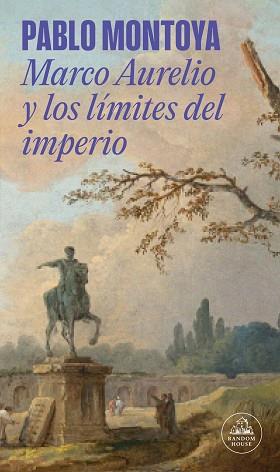 MARCO AURELIO Y LOS LÍMITES DEL IMPERIO | 9788439744146 | MONTOYA, PABLO | Llibreria Geli - Llibreria Online de Girona - Comprar llibres en català i castellà