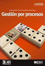 GESTIÓN POR PROCESOS(5ªED/2012) | 9788473568548 | PÉREZ FERNÁNDEZ DE VELASCO, JOSE ANTONIO | Llibreria Geli - Llibreria Online de Girona - Comprar llibres en català i castellà