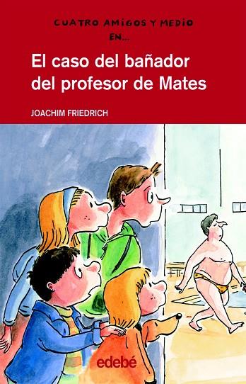 CASO DEL BAÑADOR DEL PROFESOR DE MATES,EL | 9788423689156 | FRIEDRICH,JOACHIM | Llibreria Geli - Llibreria Online de Girona - Comprar llibres en català i castellà