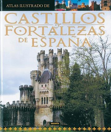 ATLAS ILUSTRADO DE LOS CASTILLOS Y FORTALEZAS DE ESPAÑA | 9788430555260 | VV.AA. | Libreria Geli - Librería Online de Girona - Comprar libros en catalán y castellano