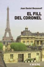 EL FILL DEL CORONEL | 9788416853106 | BEZSONOFF,JOAN-DANIEL | Libreria Geli - Librería Online de Girona - Comprar libros en catalán y castellano