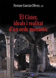 EL CISTER,IDEALS I REALITAT D'UN ORDE MONASTIC | 9788437052458 | GARCIA-OLIVER,FERRAN | Llibreria Geli - Llibreria Online de Girona - Comprar llibres en català i castellà