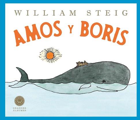 AMOS Y BORIS | 9788410025882 | STEIG, WILLIAM | Llibreria Geli - Llibreria Online de Girona - Comprar llibres en català i castellà