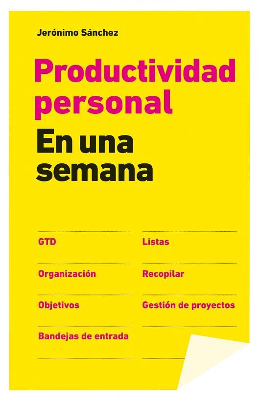 PRODUCTIVIDAD PERSONAL EN UNA SEMANA | 9788498752175 | SÁNCHEZ,JERÓNIMO | Llibreria Geli - Llibreria Online de Girona - Comprar llibres en català i castellà