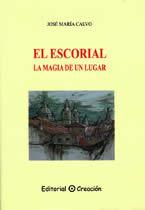 EL ESCORIAL.LA MAGIA DE UN LUGAR | 9788495919472 | CALVO,JOSE MARIA | Llibreria Geli - Llibreria Online de Girona - Comprar llibres en català i castellà