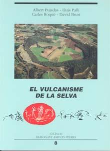 EL VULCANISME DE LA SELVA | 9788484580300 | PUJADAS, ALBERT/PALLÍ,LLUÍS/ROQUÉ,CARLES/BRUSI,DAVID | Llibreria Geli - Llibreria Online de Girona - Comprar llibres en català i castellà