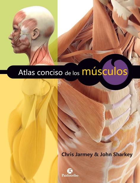 ATLAS CONCISO DE LOS MÚSCULOS | 9788499106045 | JARMEY,CHRIS/SHARKEY,JOHN | Libreria Geli - Librería Online de Girona - Comprar libros en catalán y castellano